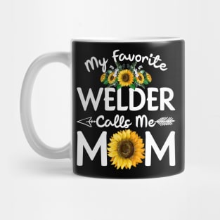 My Favorite Welder Calls Me Mom T Shirt Mother Day Mug